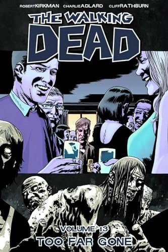 The Walking Dead Volume 13: Too Far Gone (WALKING DEAD TP) von Image Comics
